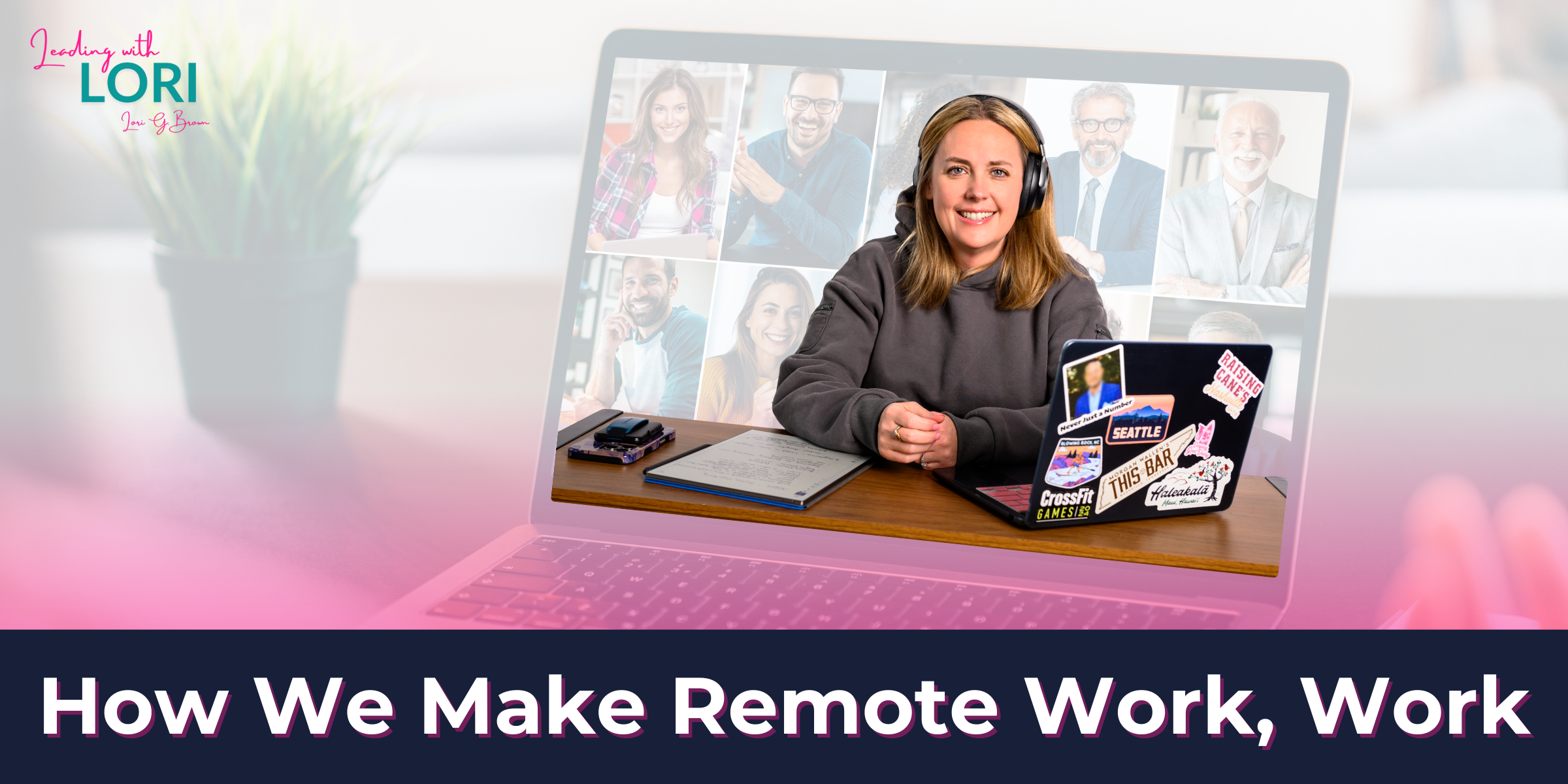 How We Make Remote Work, Work