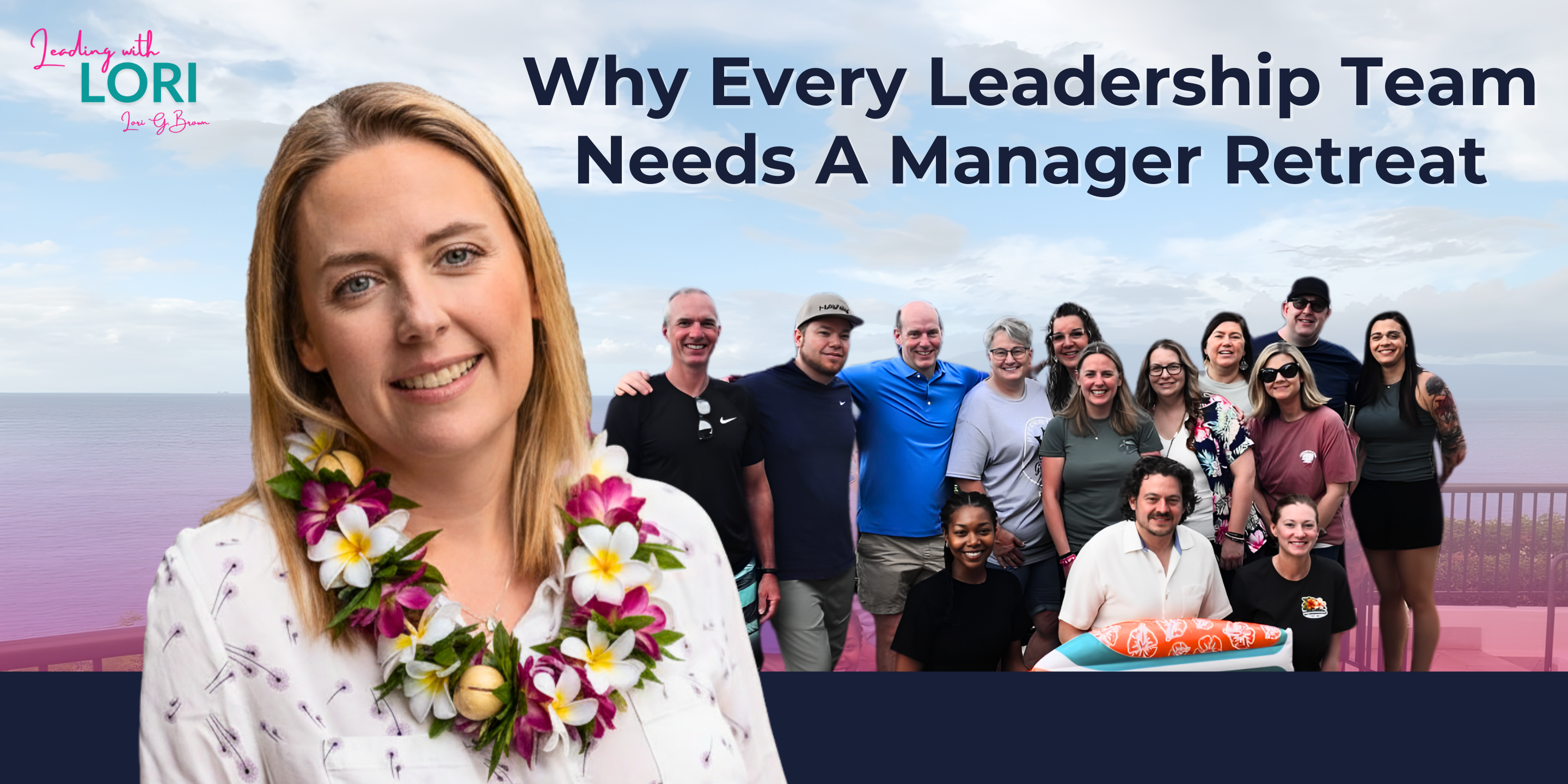 Why Every Leadership Team Needs a Manager Retreat